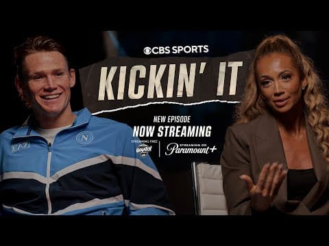 Scott McTominay on Napoli, Man Utd Exit, World Cup w/ Scotland | Kickin' It S3 | CBS Sports Golazo