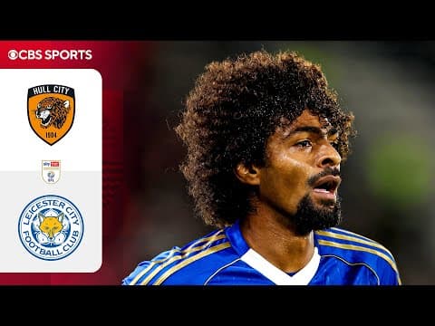Hull City vs. Leicester City: Extended Highlights | EFL Championship | CBS Sports Golazo