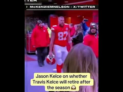 Jason Kelce weighed in on Travis Kelce eyeing retirement 👀