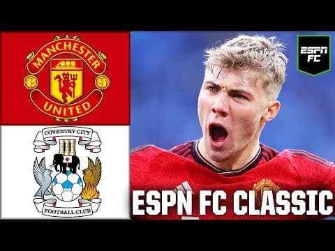 Manchester United vs. Coventry City 2024 SEMIFINAL [EXTENDED HIGHLIGHTS] | ESPN FC