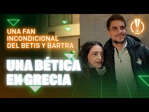 La historia de MARINA, una fan griega del BETIS y Marc BARTRA 💚🇬🇷 | Real BETIS Balompié