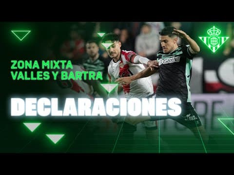 Zona Mixta de Valles y Bartra tras el #RayoRealBetis 🗣🎙 | Real BETIS Balompié