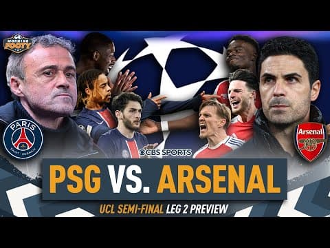PSG vs. Arsenal | CHAMPIONS LEAGUE Semifinal LEG 2 PREVIEW | Who makes the FINAL? 🏆 | Morning Footy