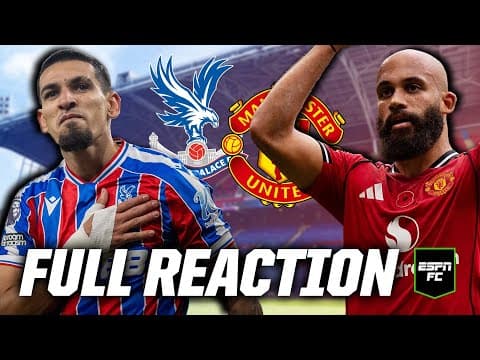 Crystal Palace vs. Manchester United: LIVE Premier League reaction | ESPN FC