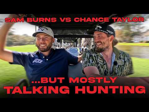 Would Sam Burns give up hunting for a green jacket?