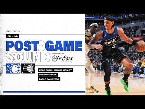 POSTGAME SOUND: ORLANDO MAGIC VS. INDIANA PACERS | COACH MOSE, DESMOND BANE & PAOLO BANCHERO