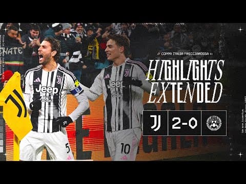 DOMINANT PERFORMANCE | EXTENDED HIGHLIGHTS Juventus-Udinese 2-0 | Coppa Italia