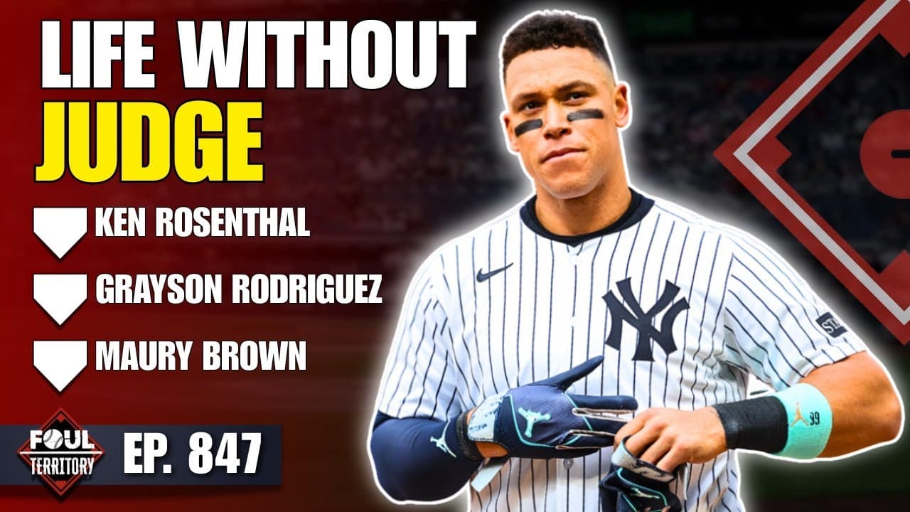 Aaron Judge Out Several Weeks | Ken Rosenthal, Grayson Rodriguez, Maury Brown | Foul Territory