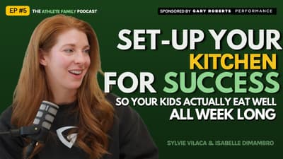 How to Set Up Your Kitchen So Your Kids Actually Eat Well | Athlete Family Podcast EP 4