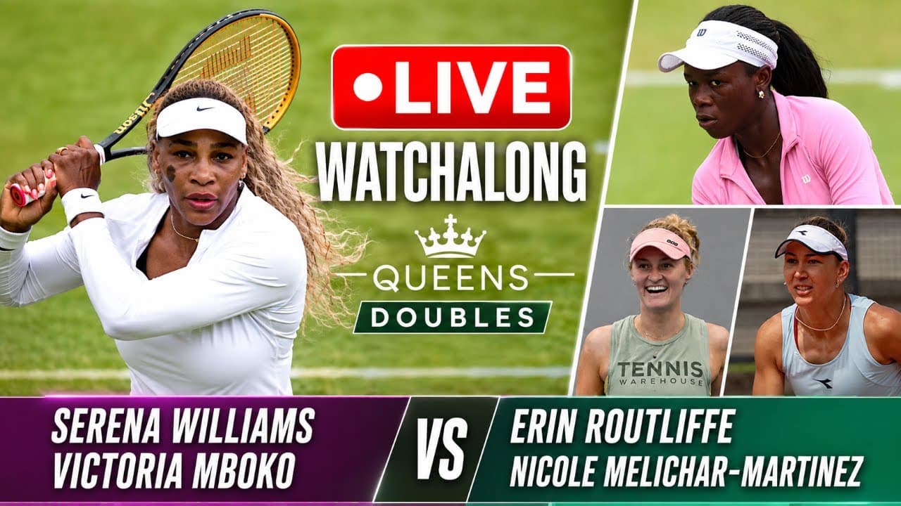 Serena Williams / Victoria Mboko vs Erin Routliffe / Melichar-Martinez | Queens Doubles | WATCHALONG