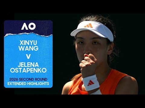 Xinyu Wang v Jelena Ostapenko Extended Highlights | Australian Open 2026 Second Round