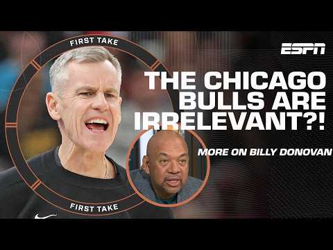 Wilbon calls the Bulls ‘IRRELEVANT’ and doubts if Billy Donovan made any DIFFERENCE 😬 | First Take