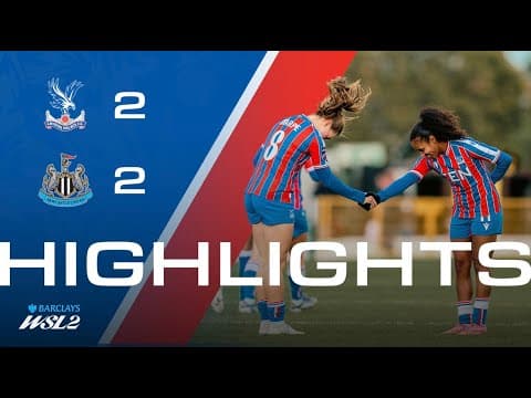 WSL2 Highlights | Crystal Palace 2-2 Newcastle United