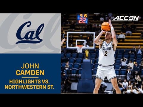 Cal's John Camden Highlights vs. Northwestern State