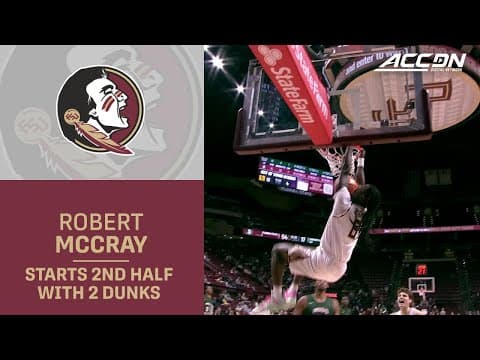 Florida State's Robert McCray Kicks Off 2nd Half With 2 Spectacular Dunks