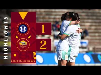 INTER 1-2 ROMA | COPPA ITALIA FEMMINILE 2025-26