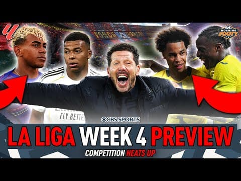 La Liga WEEK 4 PREVIEW | Atlético vs. Villarreal | Yamal's EGO & Mbappé's CRITICISM | Morning Footy