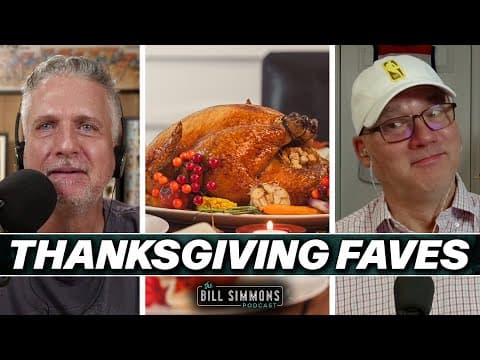 Top Five Thanksgiving Dinner Favorites | The Bill Simmons Podcast