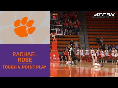Clemson Guard Rachael Rose's Ridiculous 4-Point Play