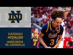 Notre Dame's Hannah Hidalgo Highlights vs. Louisville