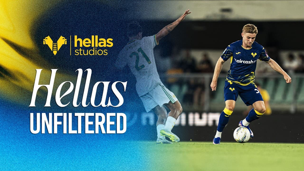 Hellas Unfiltered | Hellas Verona-Roma