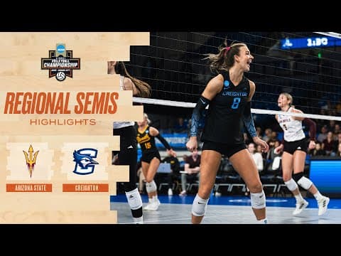 Creighton vs. Arizona State: 2025 NCAA volleyball regional semifinal highlights
