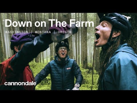 Fun is Fast: Cannondale's Northwest MTB Adventure | Down on the Farm Season 1 Ep.1