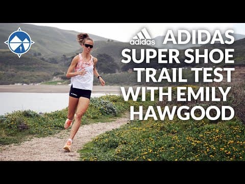 Trail Running with Emily Hawgood | adidas Terrex Pro's Western States 100 Race Shoe