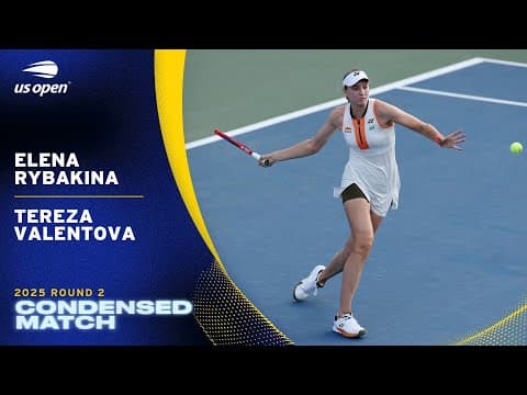Elena Rybakina vs. Tereza Valentova Condensed Match | 2025 US Open Round 2