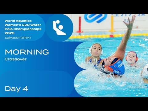 World Aquatics U20 Women’s Water Polo 2025 | Day 4 Morning Crossover