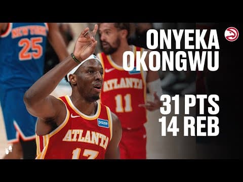 Onyeka Okongwu puts up big 31-point, 14-rebound double-double for Hawks vs. Knicks
