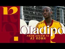 OLADIPO: FROM DREAM TO AS ROMA