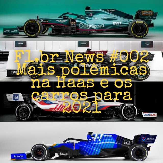 Mais polêmicas na Haas e os carros de 2021 - F1.br News - F1.br_podcast #003