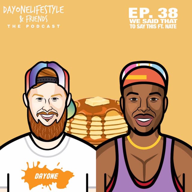 Episode 38: We said that to say this..