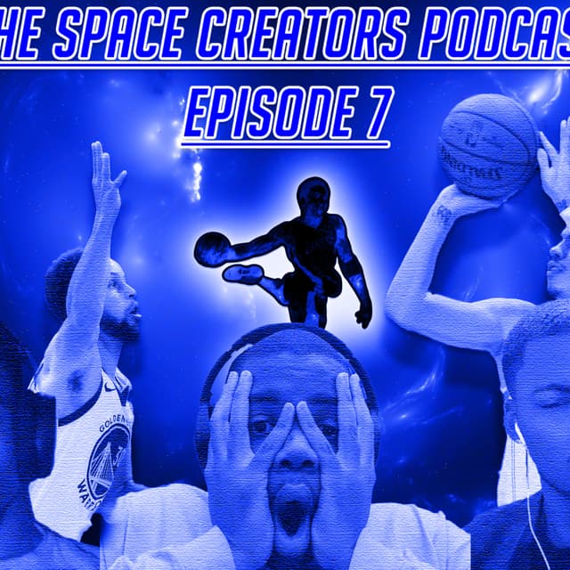The Space Creators Podcast Episode 7 | Lamelo Ball Is A Better Shooter Than Steph Curry