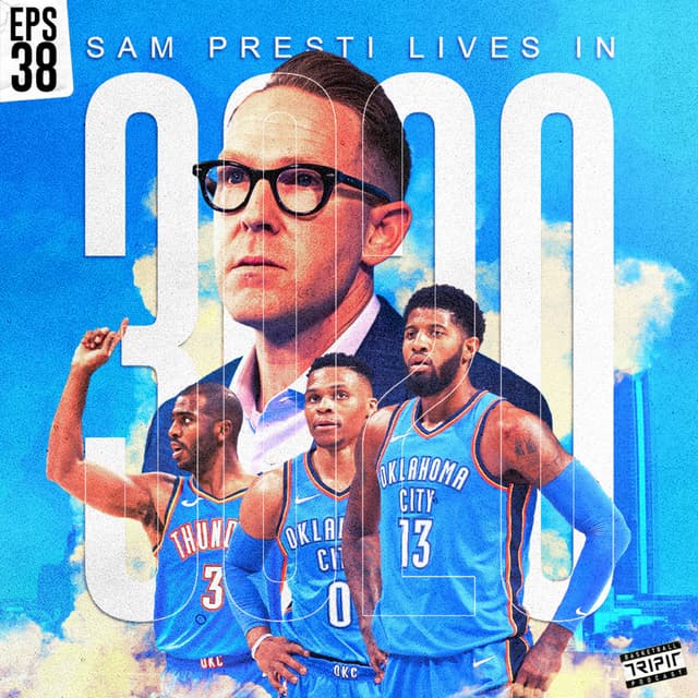 Eps. 38 : Sam Presti Lives in 3020 - OKC Thunder yang sedang rebuild besar-besaran