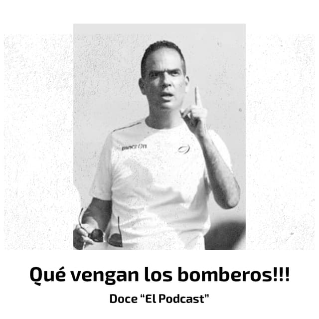 QUÉ VENGAN LOS BOMBEROS