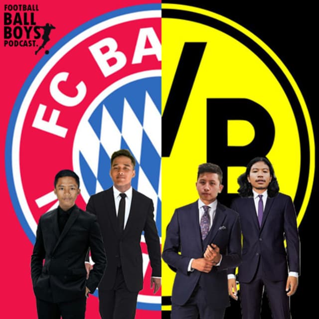 Eps. 9 - Bayern Munich v Borrusia Dortmund | Tanpa Prediksi Pun, Munich Akan Menang.