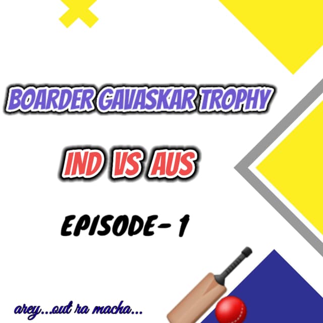 BOARDER GAVASKAR TROPHY | INDIA VS AUSTRALIA| TEST SERIES | Episode - 1 | Arey Out ra macha | Telugu Cricket podcast