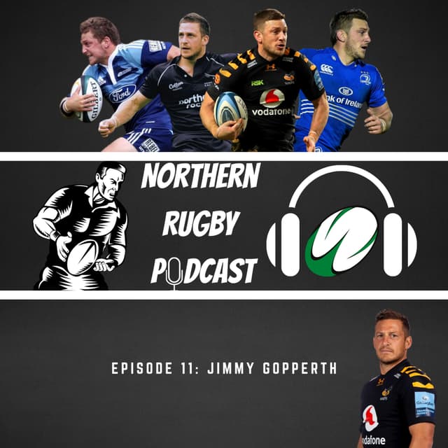 The Northern Rugby Podcast - Episode 11 - Jimmy Gopperth