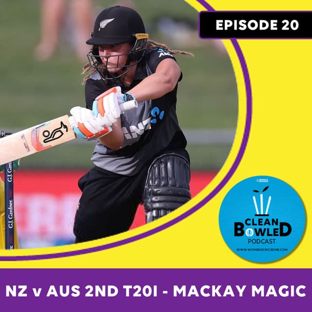 EP 20: NZvAUS 2nd T20I - Mackay Magic