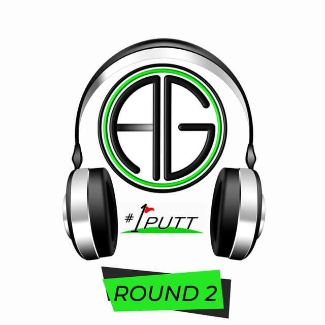 Andy Gorman Golf - 1 Putt Podcast- Round 2 - Episode 4