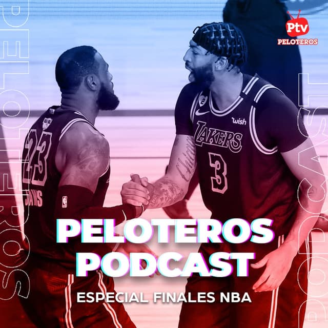Peloteros Podcast - Especial Finales de la NBA