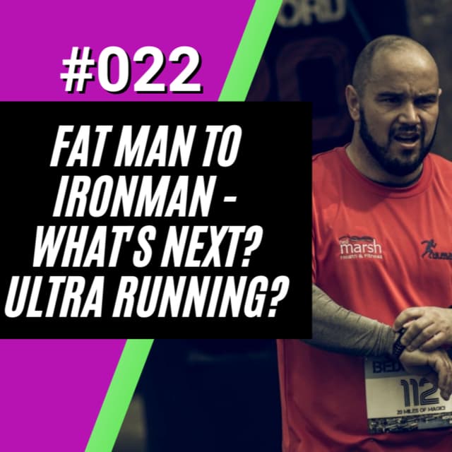 Fat Man To Ironman - What's Next? Ultra Running?
