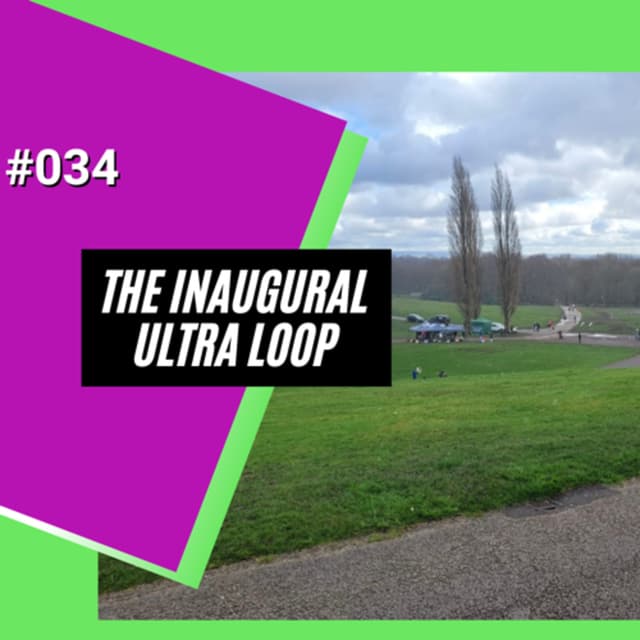 The Inaugural Ultra Loop - On Location Episode