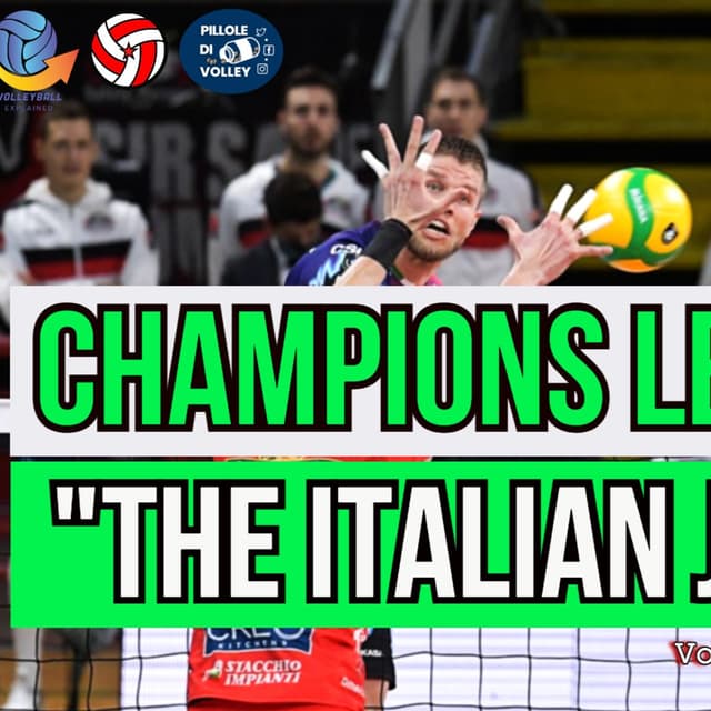 Champions League: "The Italian Job" | Volleyball Explained Podcast