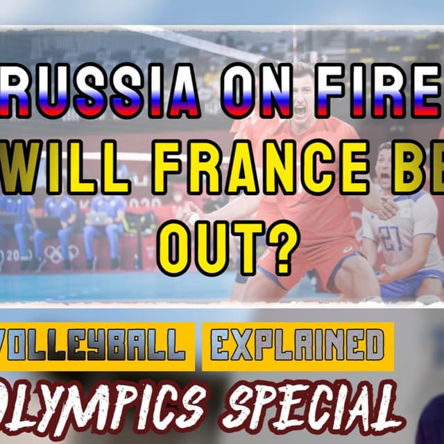 RUSSIA ON FIRE, WILL FRANCE BE OUT? | Day 5 | Volleyball Explained Olympics Special