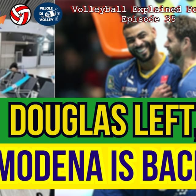 Douglas left, Modena is back, VNL 2022 & CWCH 2021