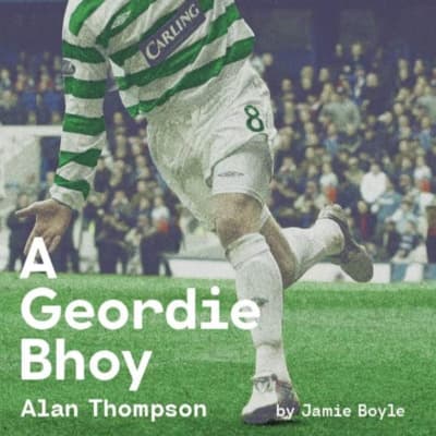 A Geordie Bhoy: Alan Thompson - Guest