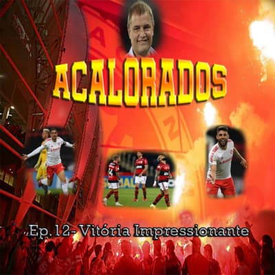 Acalorados #12 | Inter irreconhecível contra o Flamengo no Rio